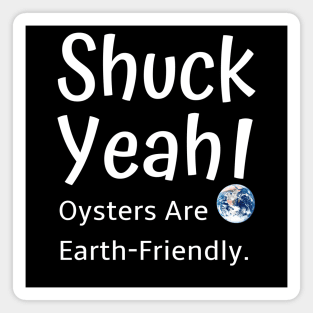 Shuck Yeah Oysters Are Earth-Friendly Magnet